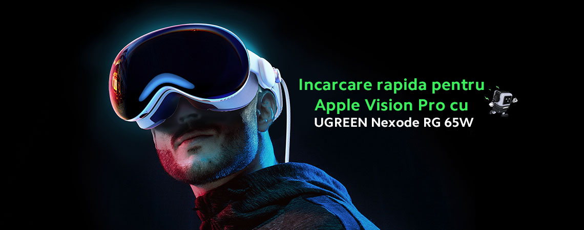 Incarcare rapida pentru Apple Vision Pro cu UGREEN Nexode RG 65W
