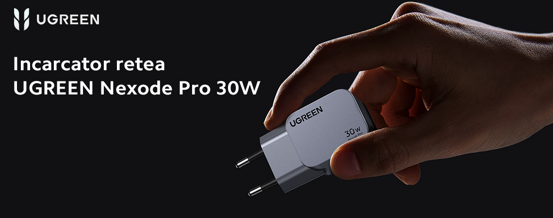 Incarcator UGREEN Nexode Pro 30W – Rapid, eficient si compact